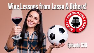 Episode #638 - What Wine Enthusiasts Can Learn From Ted Lasso, Queen's Gambit & A-Typical
