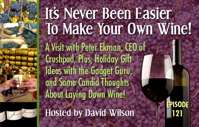 Ep. 121 - It's Never Been Easier to Make Your Own Wine