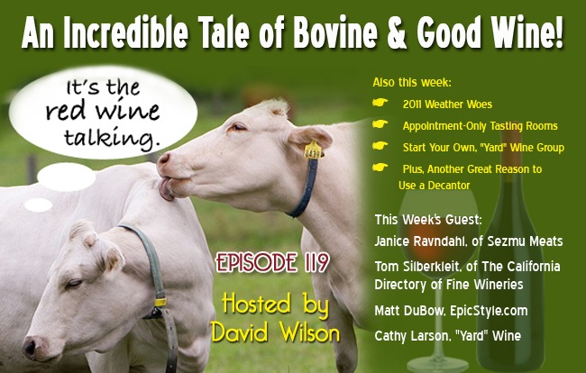 Ep. 119 - An Incredible Tale of Bovine and Good Wine