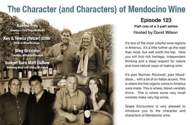 Ep. 123 - The Character (and Characters) of Mendocino Wine