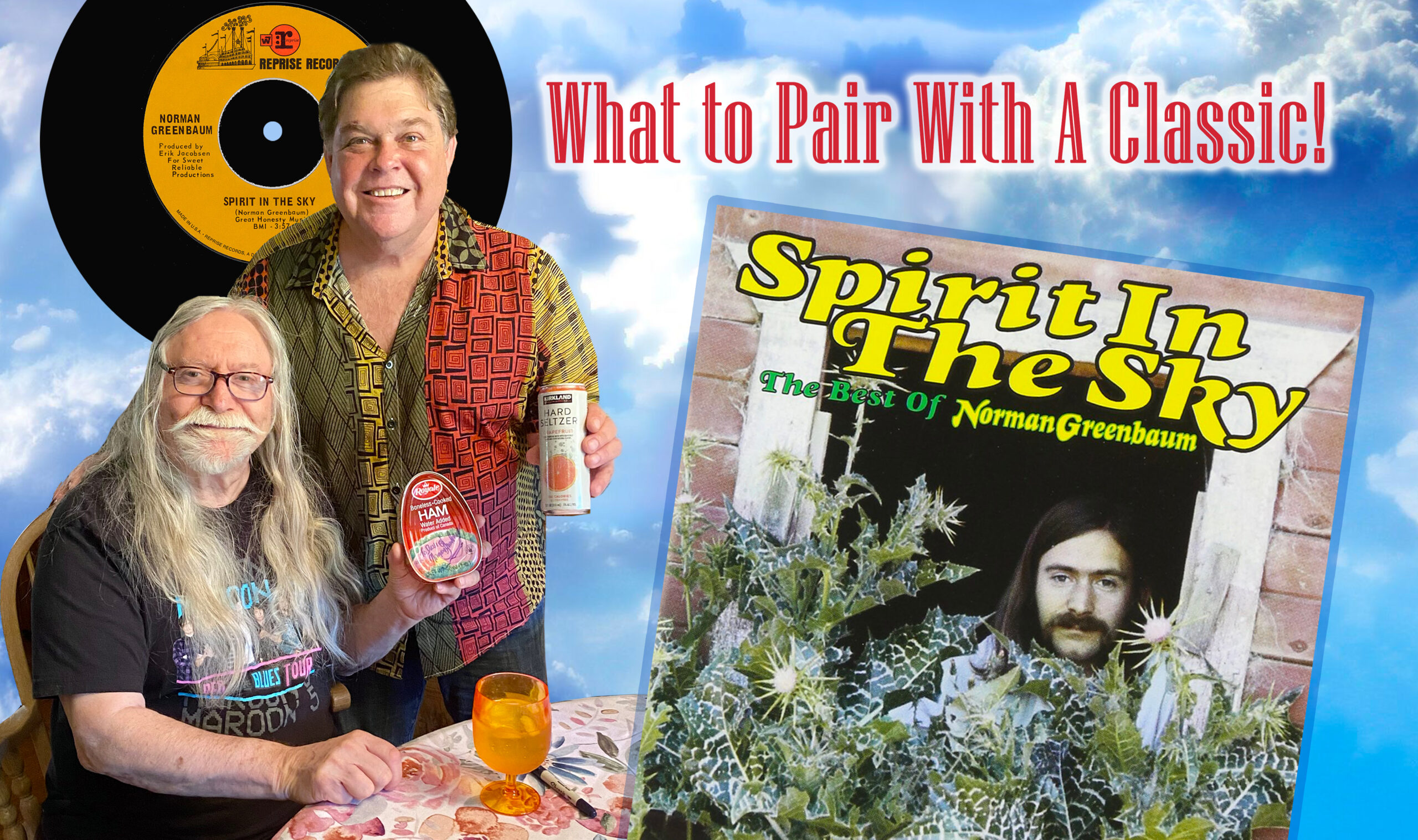 Episode #676 - What Pairs With the Greatest One-Hit-Wonder of All Time? Norman “Spirit in the Sky” Greenbaum Finds Out!