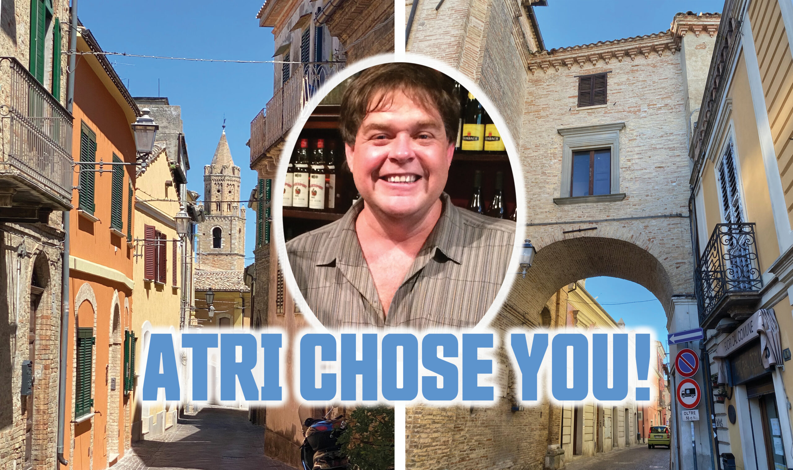 Episode #707 – Atri (Italy) Chose You!